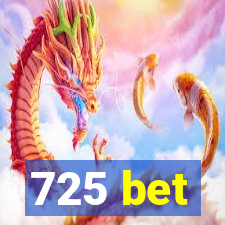 725 bet